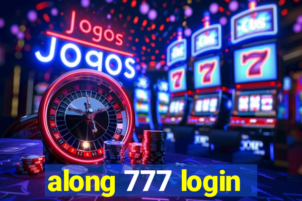 along 777 login